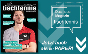 DAS NEUE MAGAZIN TISCHTENNIS