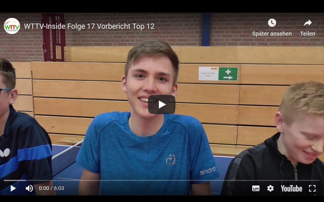 WTTV-INSIDE VORBERICHT TOP 12